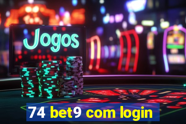 74 bet9 com login